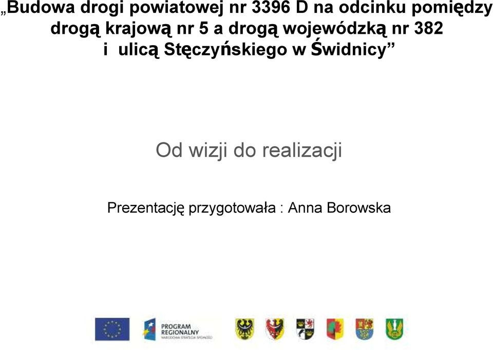 drogą wojewódzką nr 382 Od wizji do