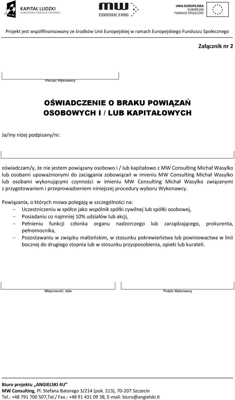 związanymi z przygotowaniem i przeprowadzeniem niniejszej procedury wyboru Wykonawcy.