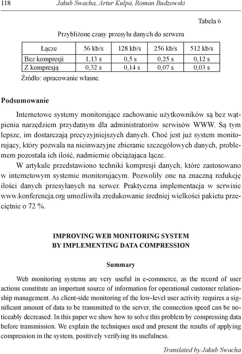 Są tym lepsze, im dostarczają precyzyjniejszych danych.