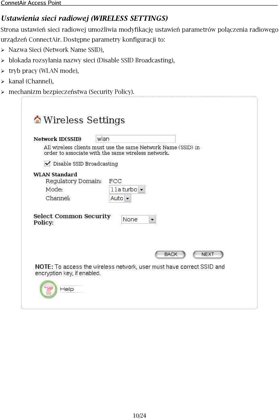 Dostępne parametry konfiguracji to: Nazwa Sieci (Network Name SSID), blokada rozsyłania nazwy