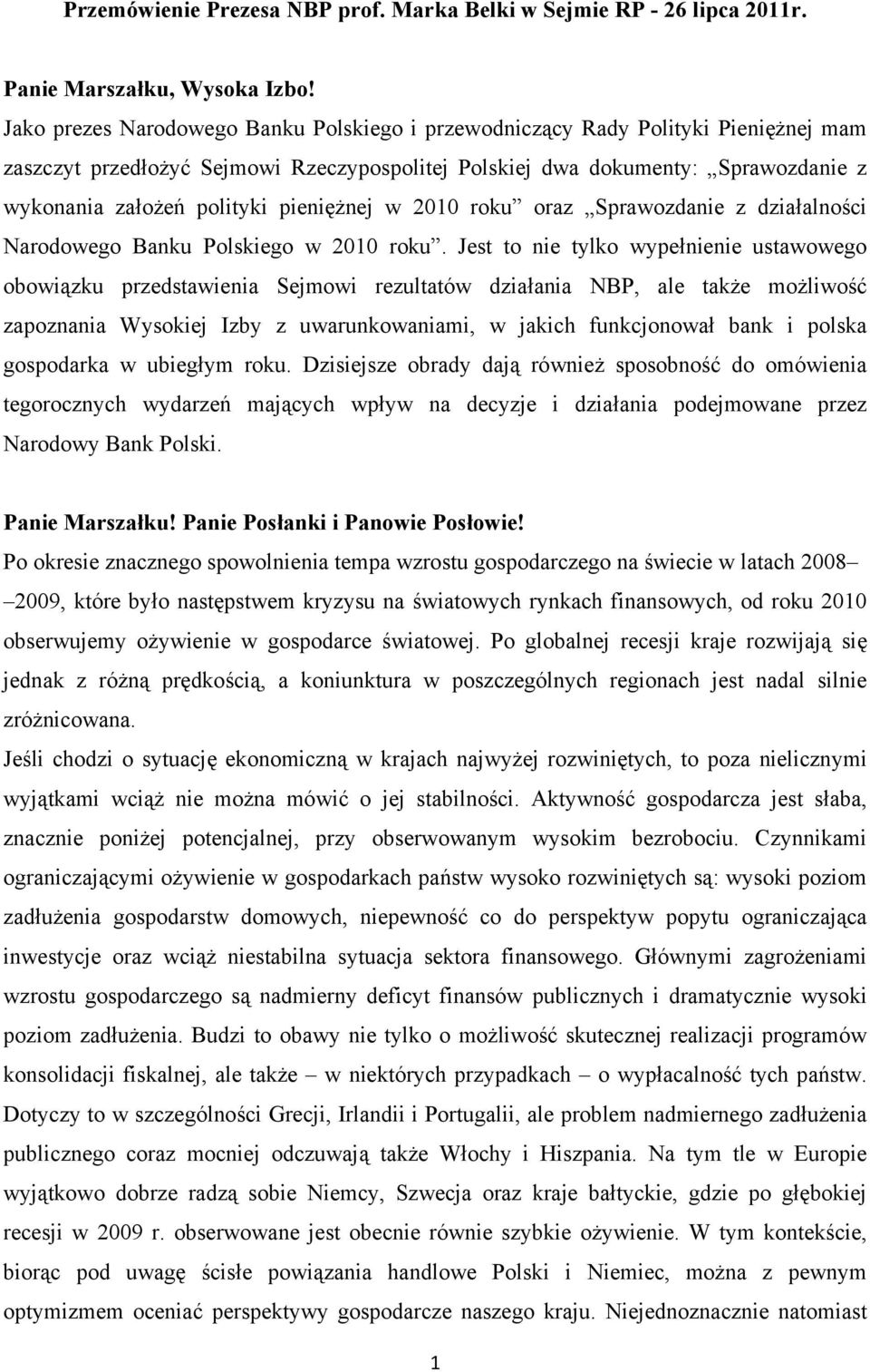 pieniężnej w 2010 roku oraz Sprawozdanie z działalności Narodowego Banku Polskiego w 2010 roku.