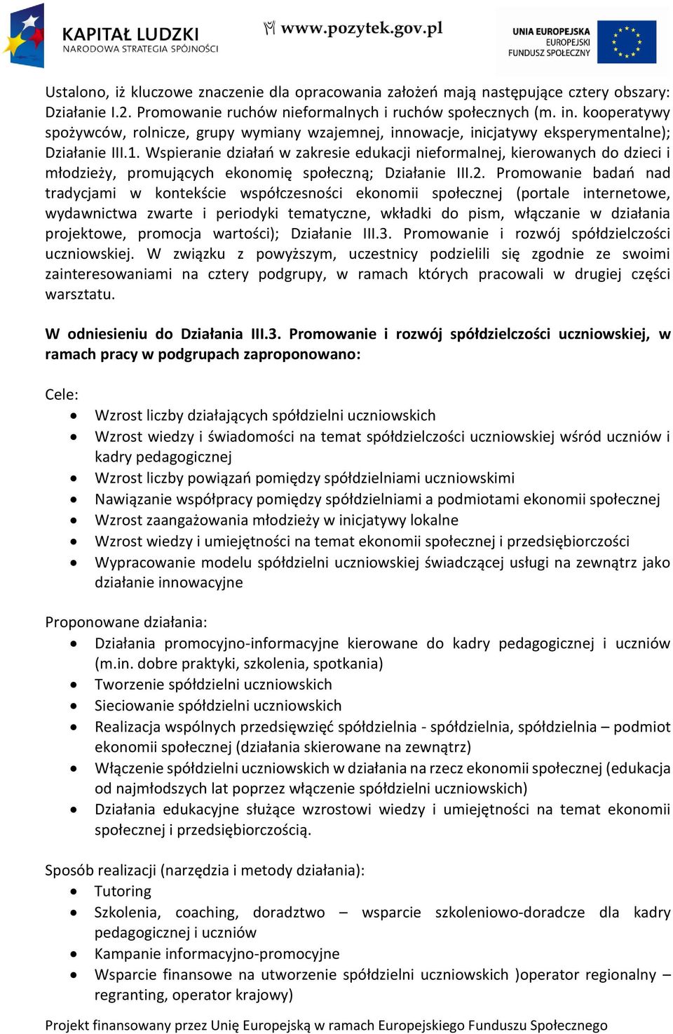 Wspieranie działań w zakresie edukacji nieformalnej, kierowanych do dzieci i młodzieży, promujących ekonomię społeczną; Działanie III.2.