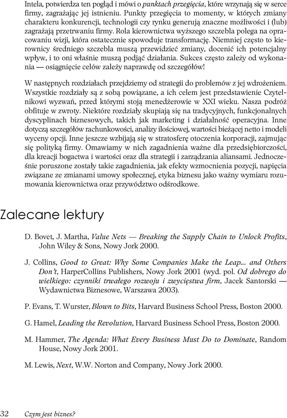 Rola kierownictwa wyższego szczebla polega na opracowaniu wizji, która ostatecznie spowoduje transformację.