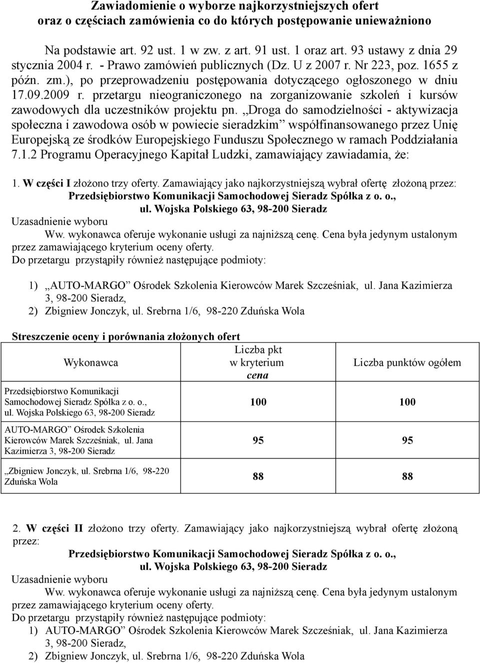 przetargu nieograniczonego na zorganizowanie szkoleń i kursów zawodowych dla uczestników projektu pn.