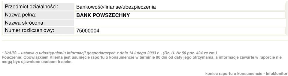 ) Pouczenie: Obowiązkiem Klienta jest usunięcie raportu o konsumencie w terminie 90 dni od daty