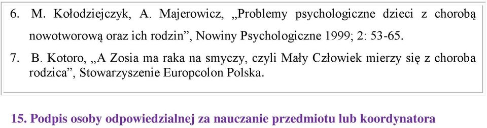 Nowiny Psychologiczne 1999; 2: 53-65. 7. B.