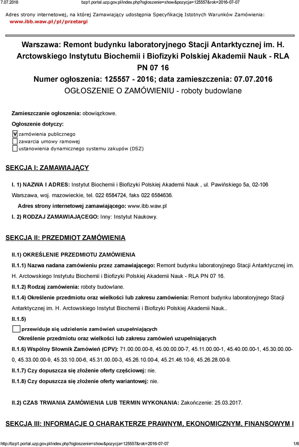 Ogłoszenie dotyczy: V zamówienia publicznego zawarcia umowy ramowej ustanowienia dynamicznego systemu zakupów (DSZ) SEKCJA I: ZAMAWIAJĄCY I.