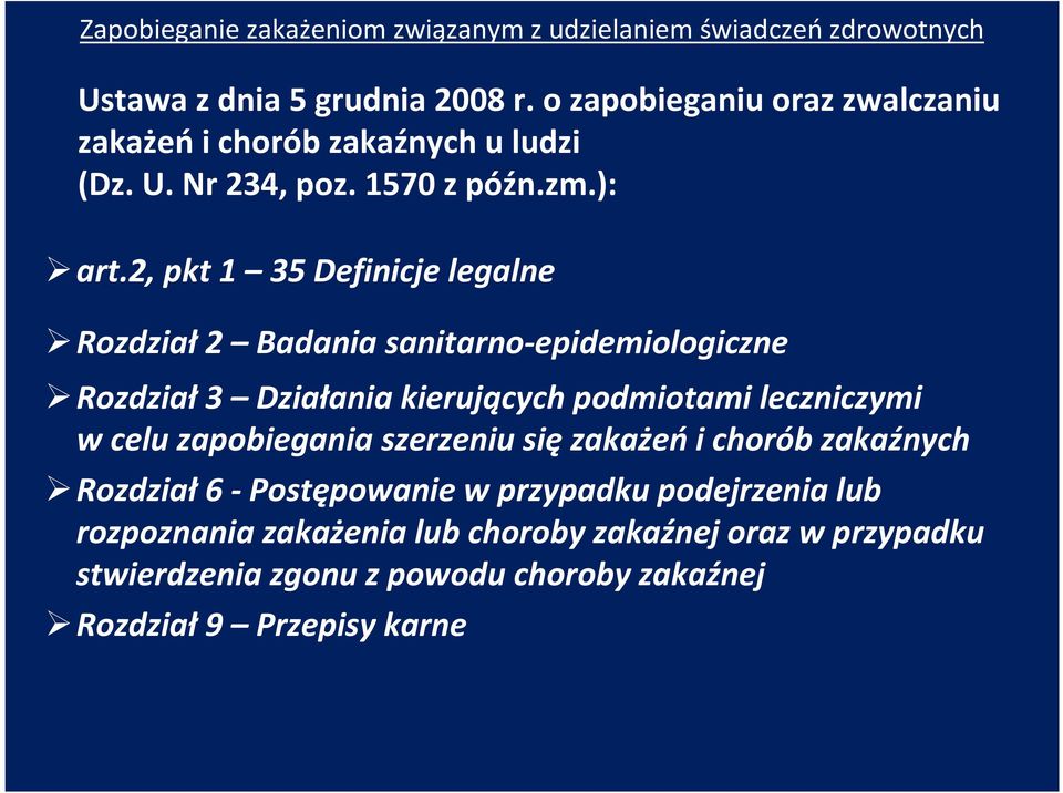 2, pkt 1 35 Definicje legalne Rozdział 2 Badania sanitarno-epidemiologiczne Rozdział3 Działania kierujących podmiotami