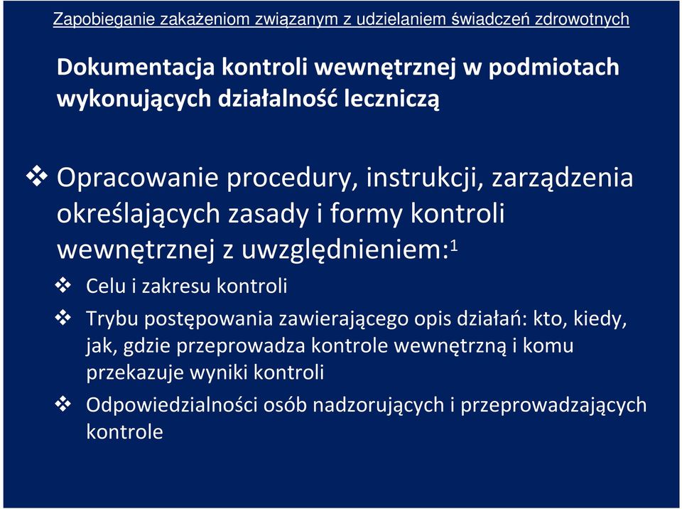 zakresu kontroli Trybu postępowania zawierającego opis działań: kto, kiedy, jak, gdzie przeprowadza