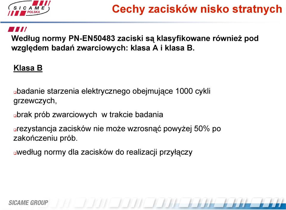 Klasa B badanie starzenia elektrycznego obejmujące 1000 cykli grzewczych, brak prób