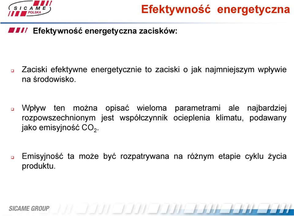 Wpływ ten można opisać wieloma parametrami ale najbardziej rozpowszechnionym jest