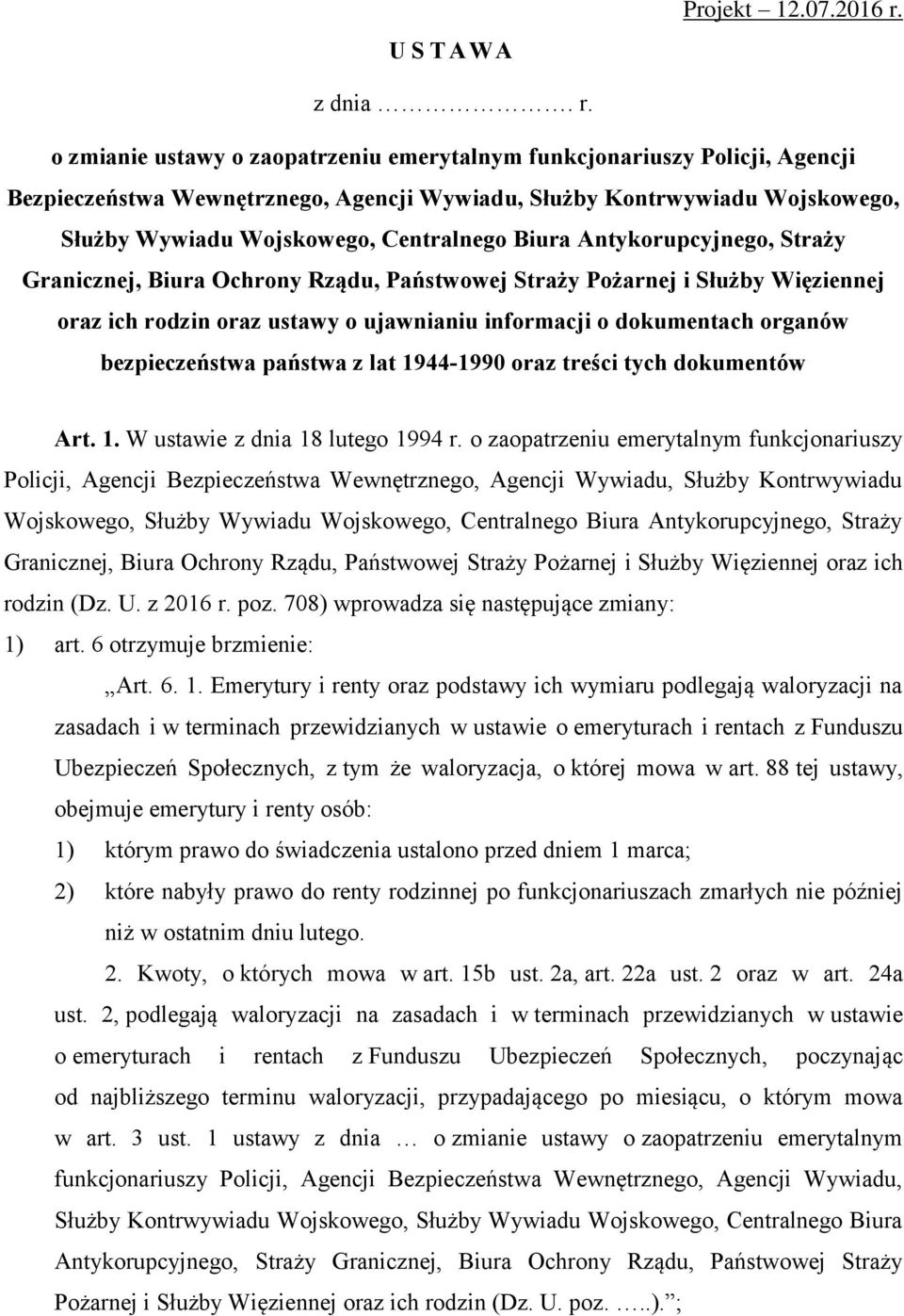 o zmianie ustawy o zaopatrzeniu emerytalnym funkcjonariuszy Policji, Agencji Bezpieczeństwa Wewnętrznego, Agencji Wywiadu, Służby Kontrwywiadu Wojskowego, Służby Wywiadu Wojskowego, Centralnego Biura