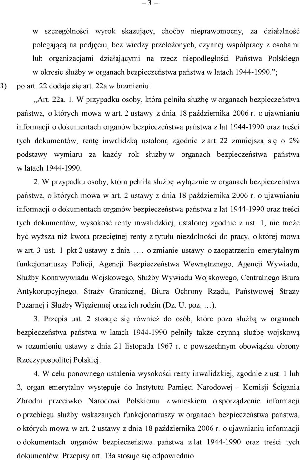 2 ustawy z dnia 18 października 2006 r. o ujawnianiu informacji o dokumentach organów bezpieczeństwa państwa z lat 1944-1990 oraz treści tych dokumentów, rentę inwalidzką ustaloną zgodnie z art.