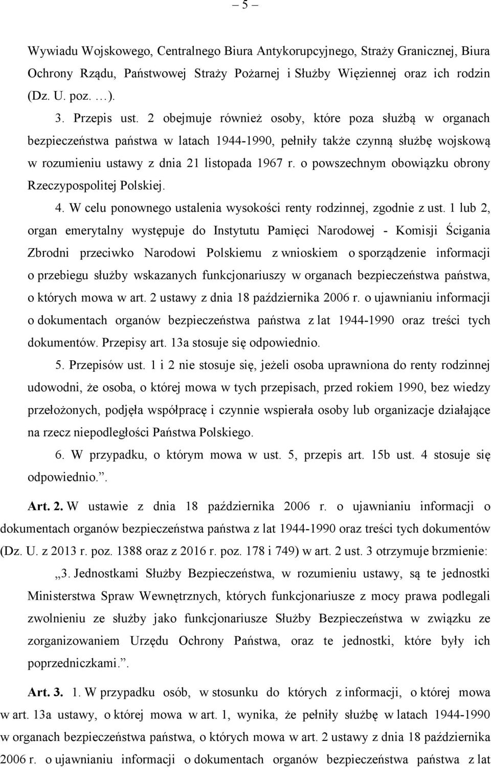 o powszechnym obowiązku obrony Rzeczypospolitej Polskiej. 4. W celu ponownego ustalenia wysokości renty rodzinnej, zgodnie z ust.