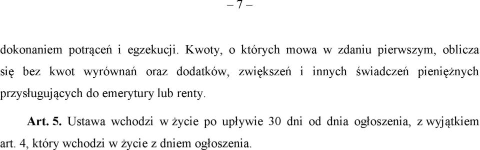 dodatków, zwiększeń i innych świadczeń pieniężnych przysługujących do emerytury lub