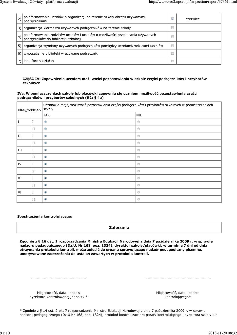 wyposażenie biblioteki w używane podręczniki 7) inne formy działań CZĘŚĆ V: Zapewnienie uczniom możliwości pozostawiania w szkole części podręczników i przyborów szkolnych Va.