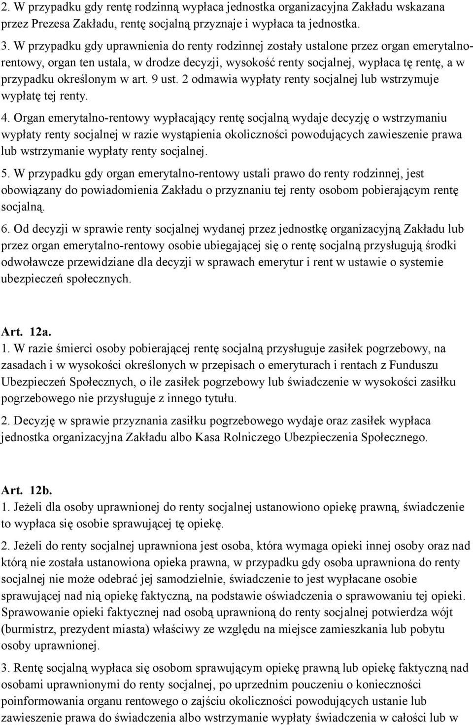 w art. 9 ust. 2 odmawia wypłaty renty socjalnej lub wstrzymuje wypłatę tej renty. 4.