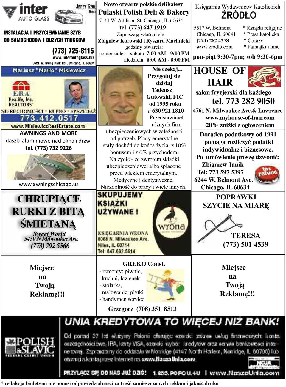 (773) 647 1919 Zapraszają właściciele Zbigniew Kurowski i Ryszard Machnicki godziny otwarcia: poniedziałek - sobota 7:00 AM - 9:00 PM niedziela 8:00 AM - 8:00 PM Nie czekaj.