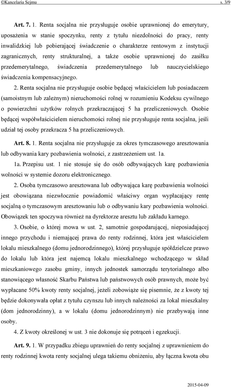 rentowym z instytucji zagranicznych, renty strukturalnej, a także osobie uprawnionej do zasiłku przedemerytalnego, świadczenia przedemerytalnego lub nauczycielskiego świadczenia kompensacyjnego. 2.