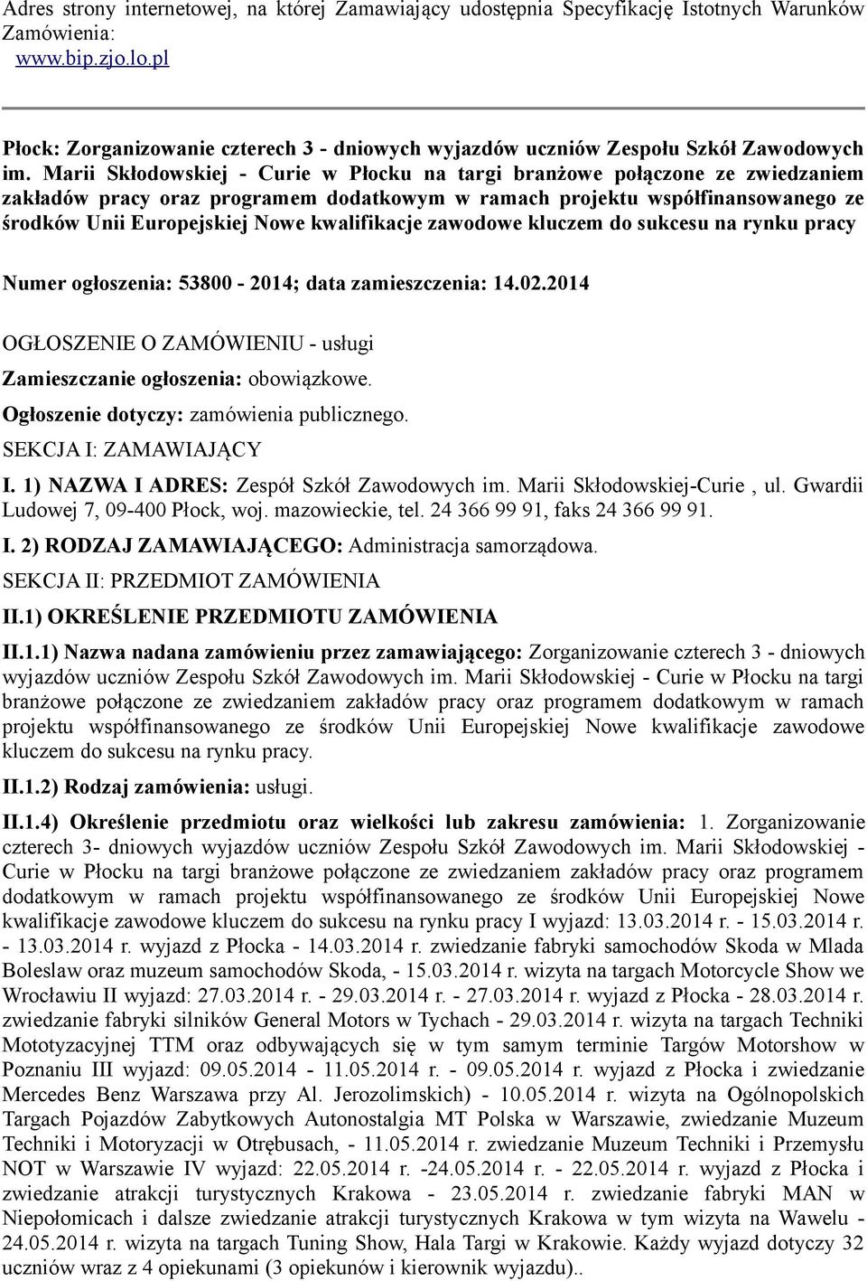 Marii Skłodowskiej - Curie w Płocku na targi branżowe połączone ze zwiedzaniem zakładów pracy oraz programem dodatkowym w ramach projektu współfinansowanego ze środków Unii Europejskiej Nowe