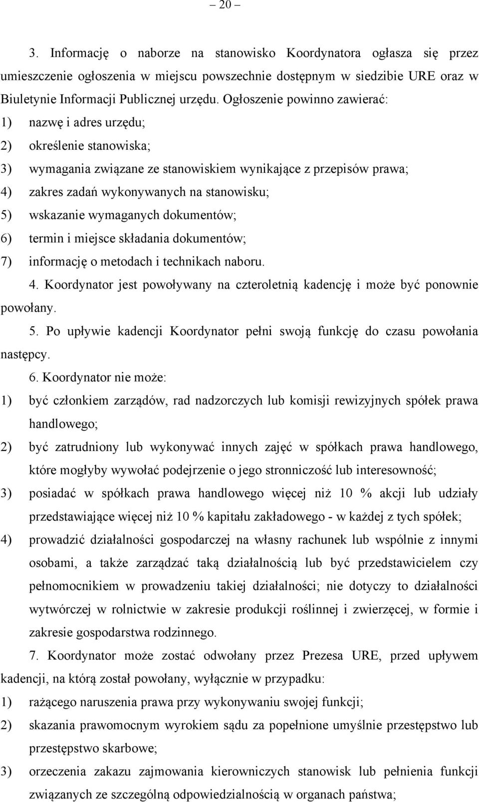 wskazanie wymaganych dokumentów; 6) termin i miejsce składania dokumentów; 7) informację o metodach i technikach naboru. 4.