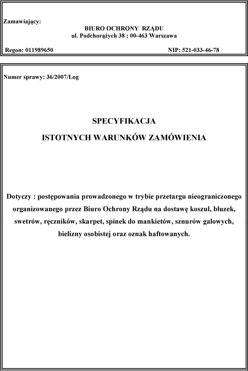 SPECYFIKACJA ISTOTNYCH WARUNKÓW ZAMÓWIENIA Dotyczy : postępowania prowadzonego w trybie przetargu