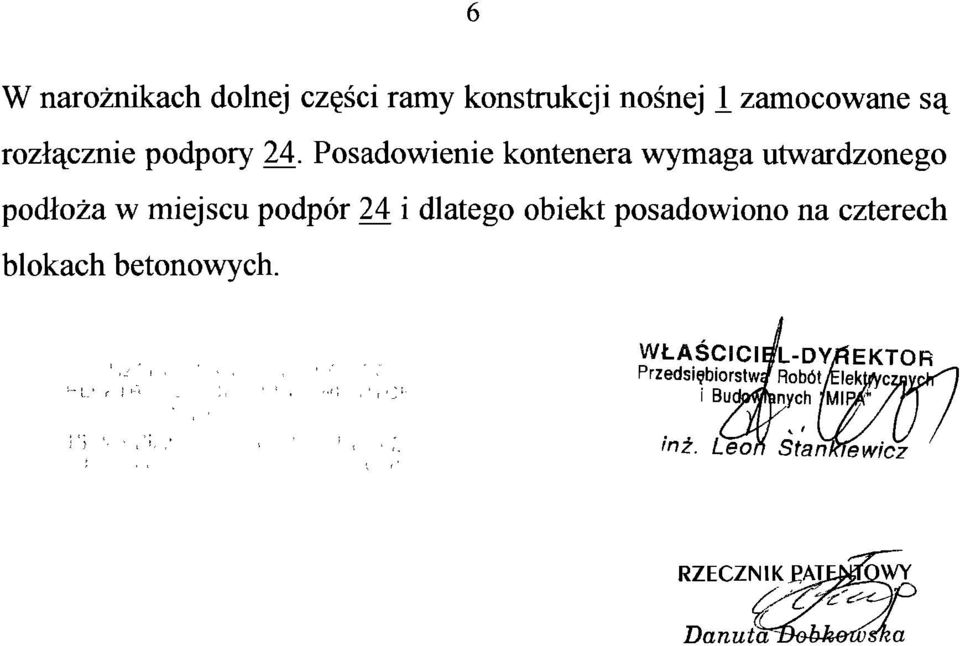 Posadowienie kontenera wymaga utwardzonego podłoża w miejscu podpór 24 i