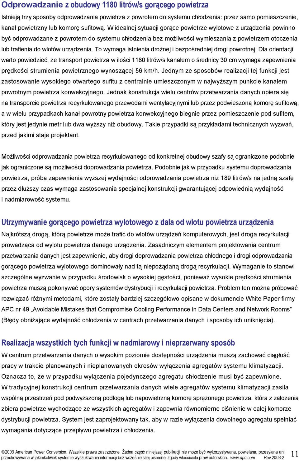 urządzenia. To wymaga istnienia drożnej i bezpośredniej drogi powrotnej.