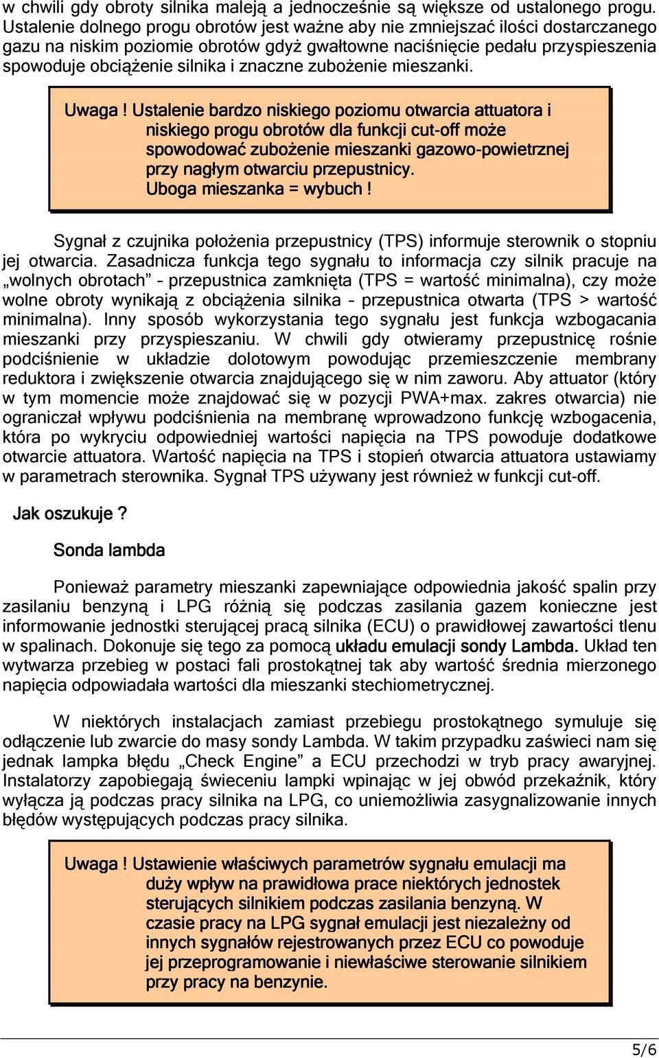 znaczne zubożenie mieszanki. Uwaga!