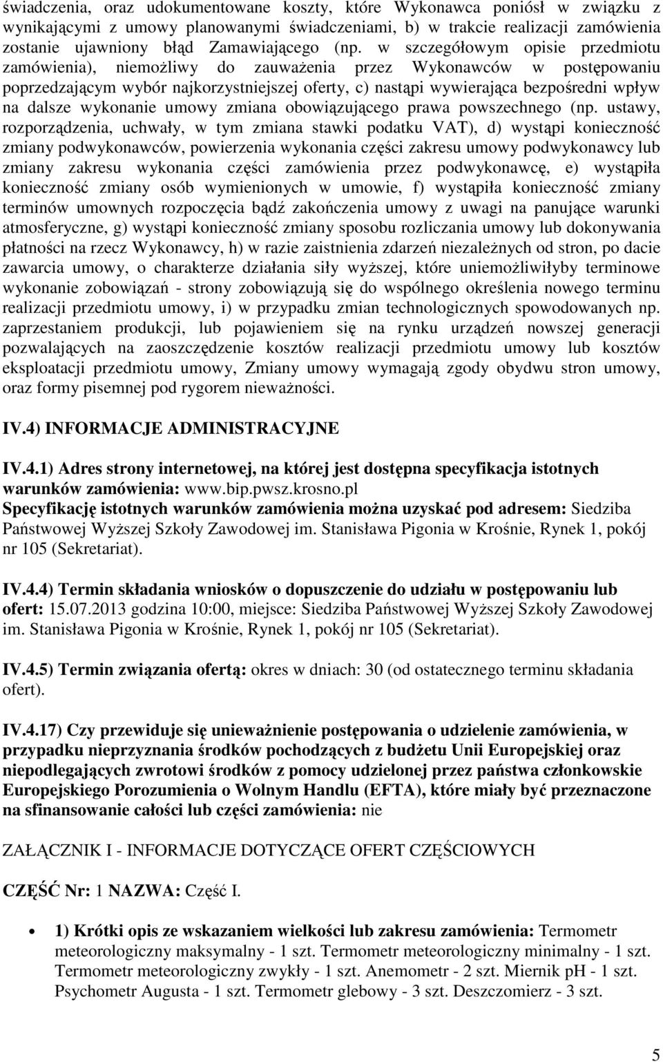 dalsze wykonanie umowy zmiana obowiązującego prawa powszechnego (np.