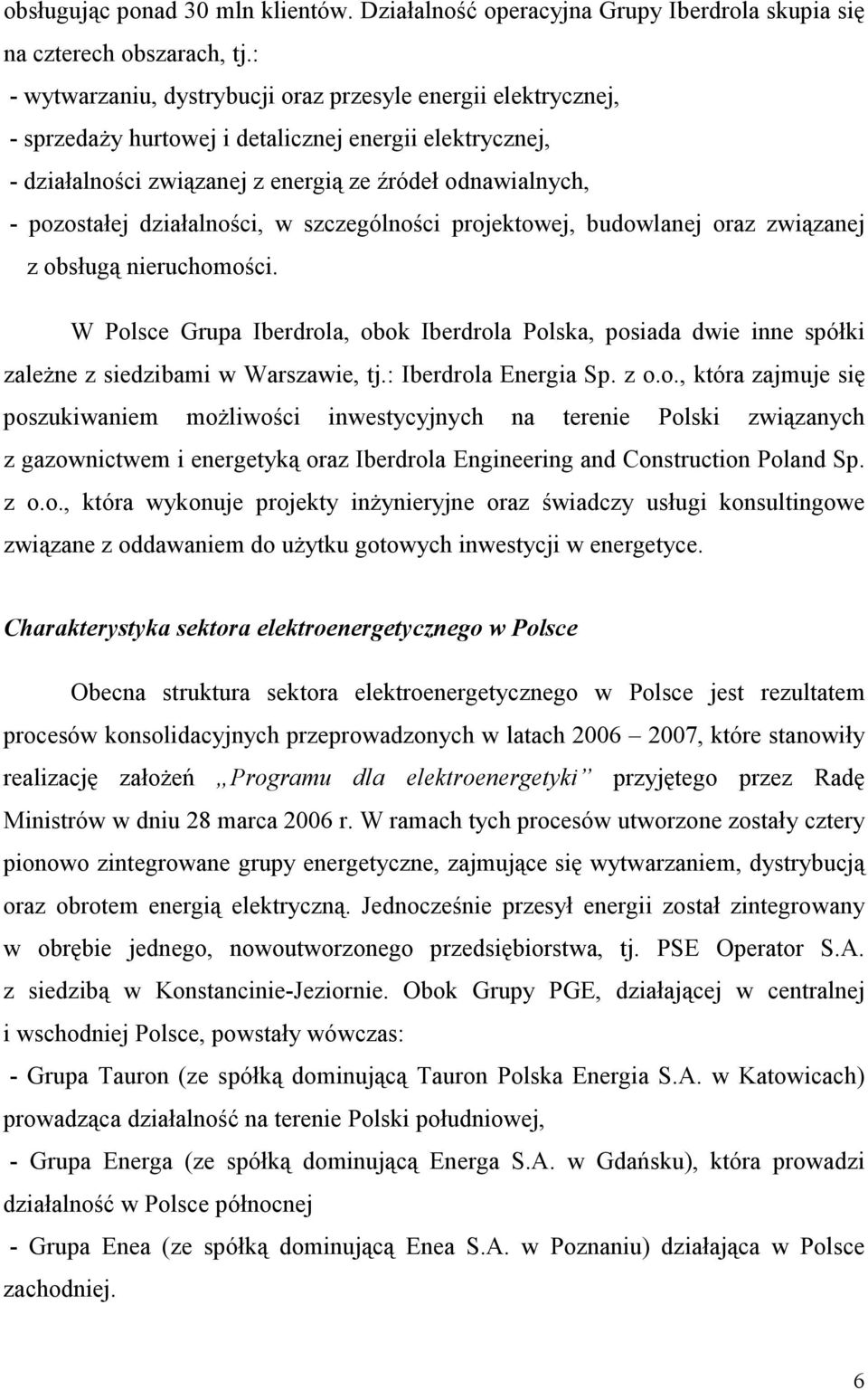 działalności, w szczególności projektowej, budowlanej oraz związanej z obsługą nieruchomości.