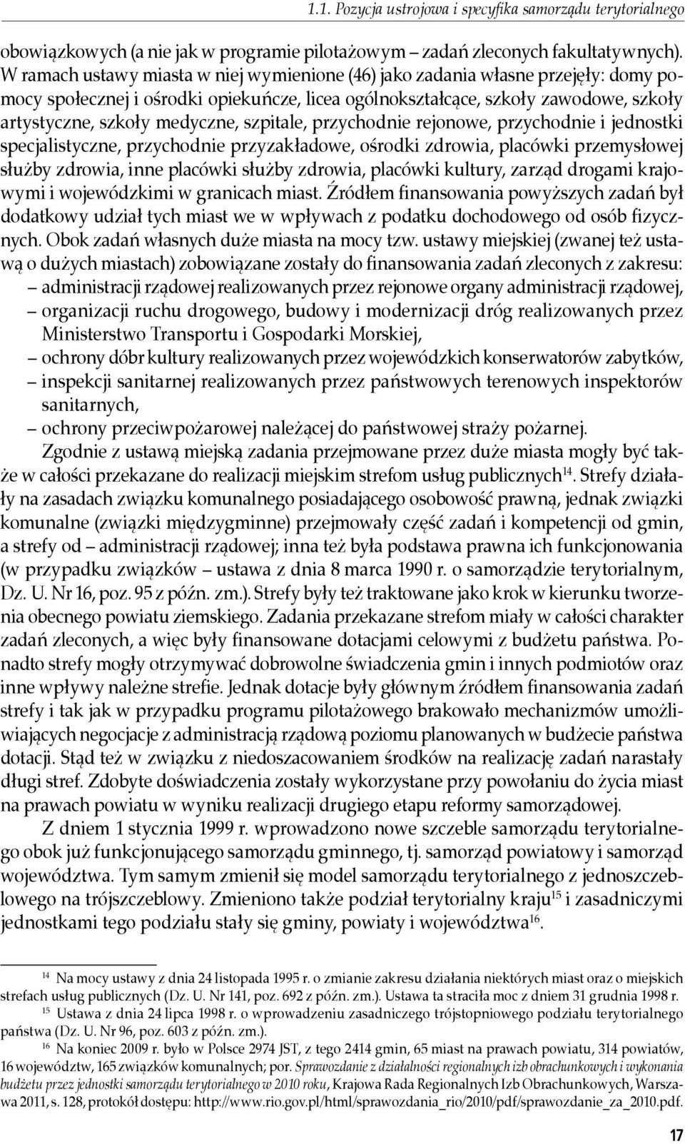 szpitale, przychodnie rejonowe, przychodnie i jednostki specjalistyczne, przychodnie przyzakładowe, ośrodki zdrowia, placówki przemysłowej służby zdrowia, inne placówki służby zdrowia, placówki