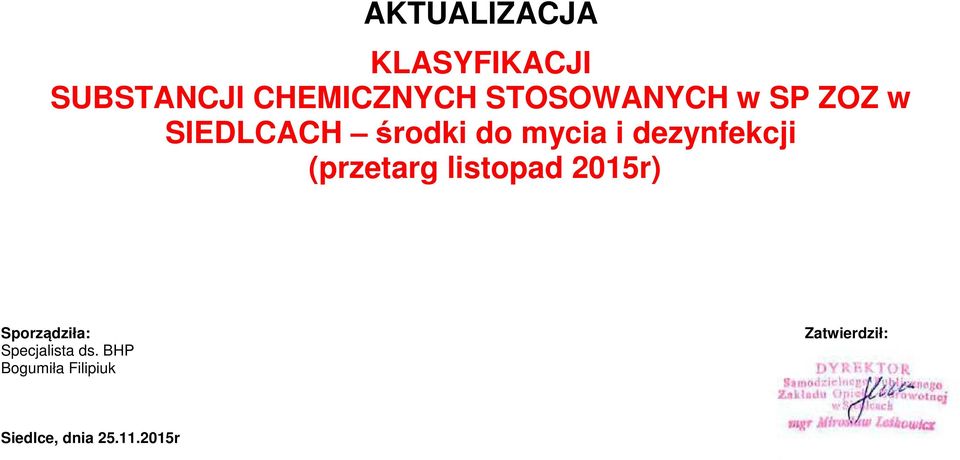 dezynfekcji (przetarg listopad 2015r) Sporządziła: