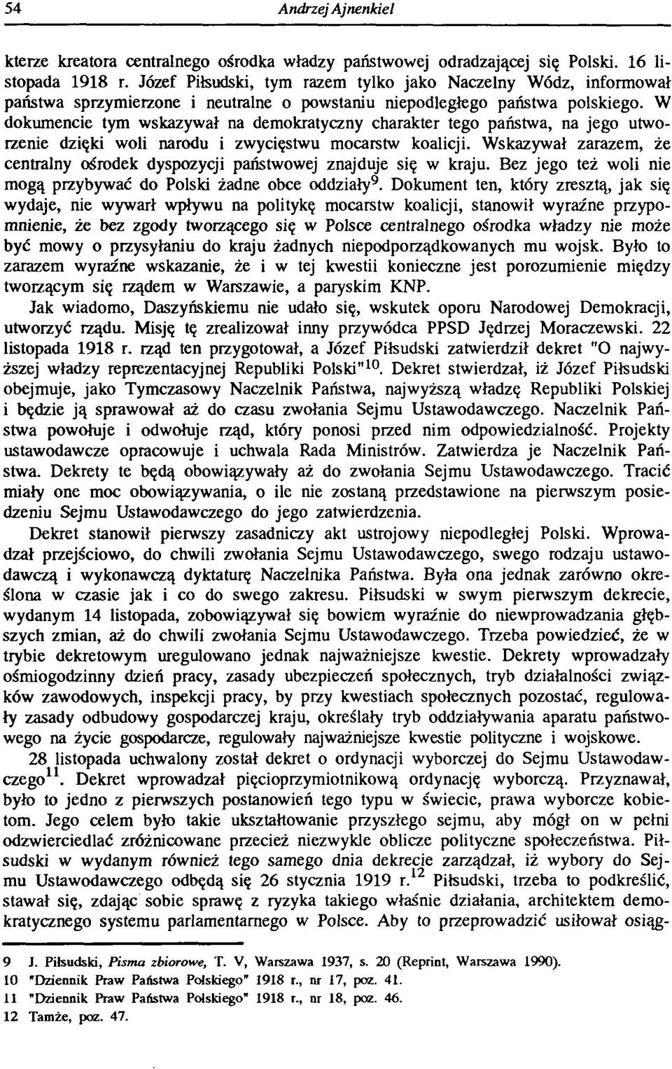 W dokumencie tym wskazywał na demokratyczny charakter tego państwa, na jego utworzenie dzięki woli narodu i zwycięstwu mocarstw koalicji.