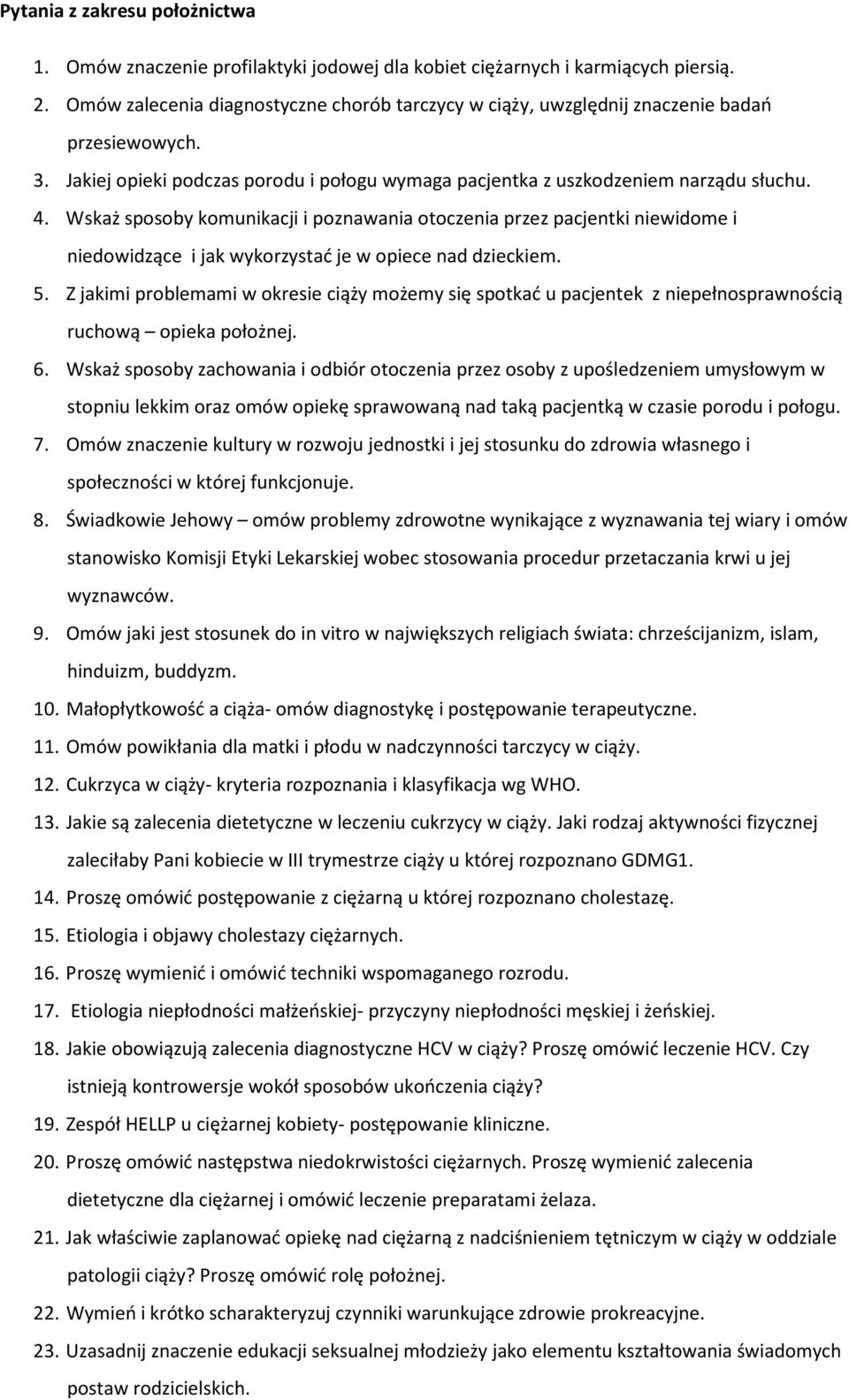 Wskaż sposoby komunikacji i poznawania otoczenia przez pacjentki niewidome i niedowidzące i jak wykorzystać je w opiece nad dzieckiem. 5.