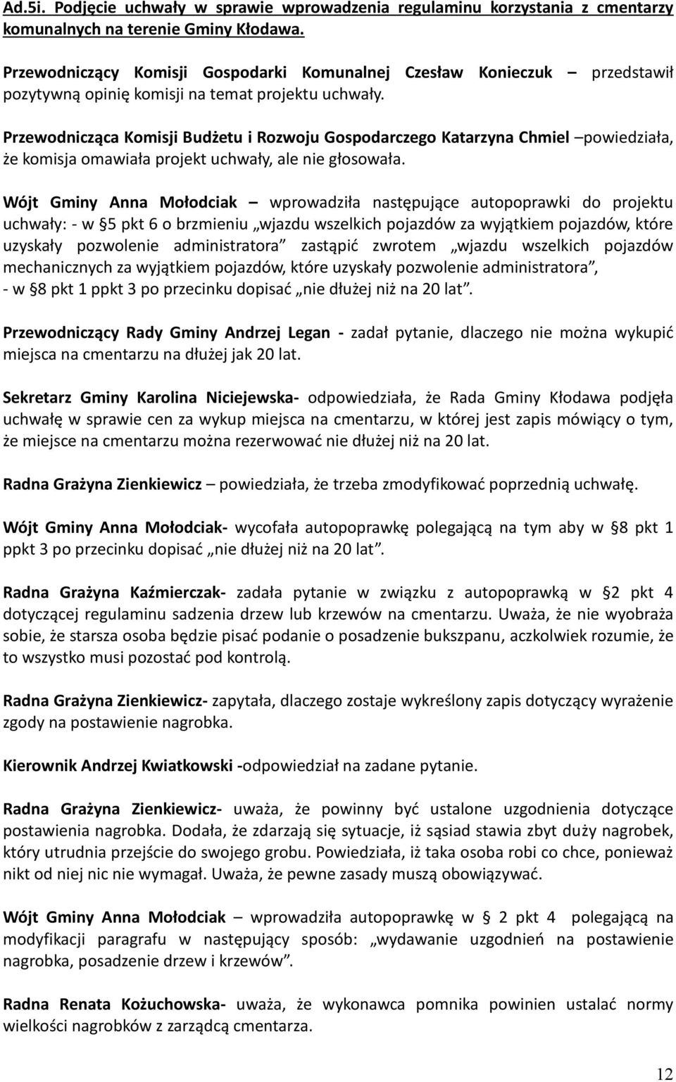 ale nie głosowała.