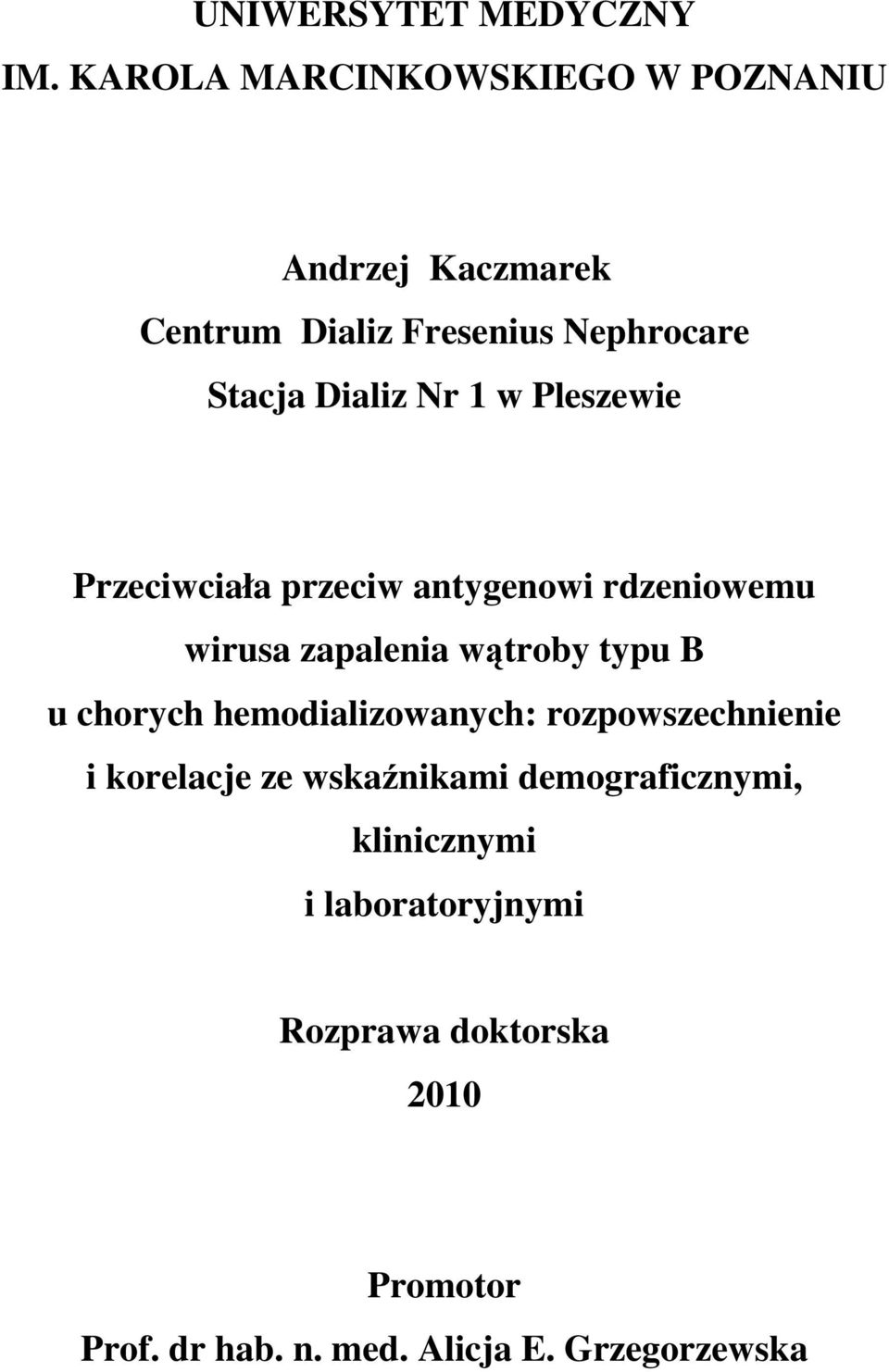 1 w Pleszewie Przeciwciała przeciw antygenowi rdzeniowemu wirusa zapalenia wątroby typu B u chorych