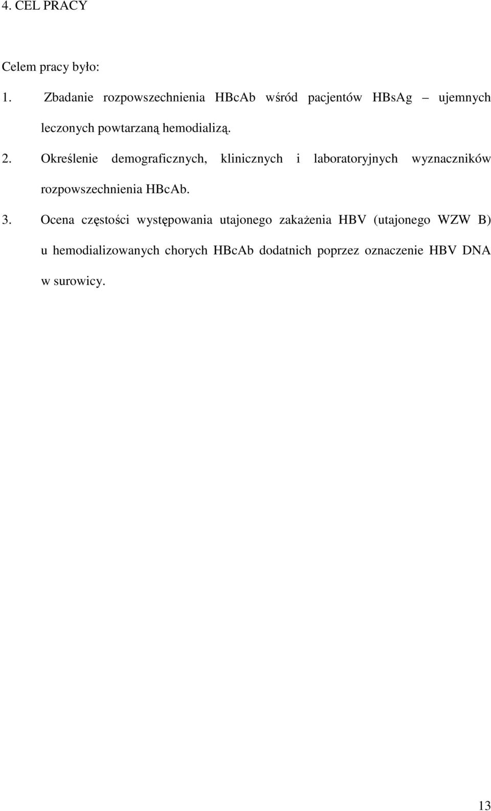 2. Określenie demograficznych, klinicznych i laboratoryjnych wyznaczników rozpowszechnienia HBcAb.