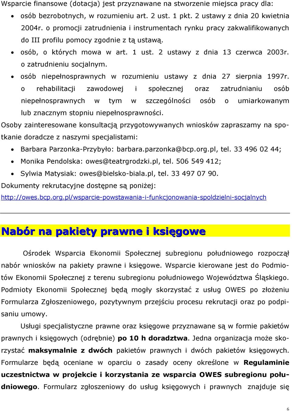 o zatrudnieniu socjalnym. osób niepełnosprawnych w rozumieniu ustawy z dnia 27 sierpnia 1997r.