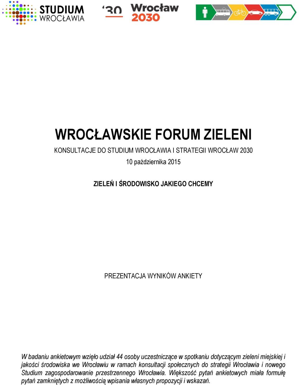 miejskiej i jakości środowiska we Wrocławiu w ramach konsultacji społecznych do strategii Wrocławia i nowego Studium