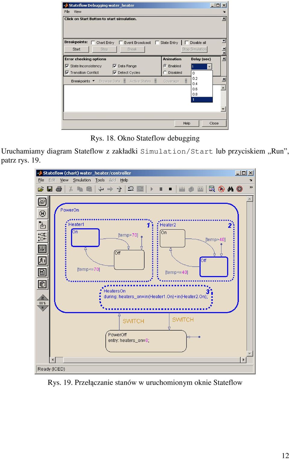 Stateflow z zakładki Simulation/Start lub