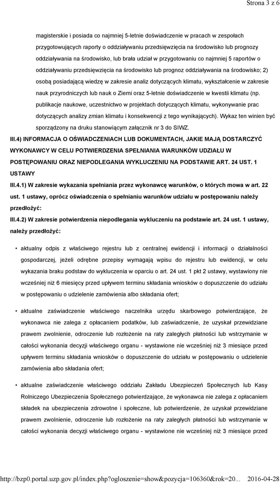 analiz dotyczących klimatu, wykształcenie w zakresie nauk przyrodniczych lub nauk o Ziemi oraz 5-letnie doświadczenie w kwestii klimatu (np.