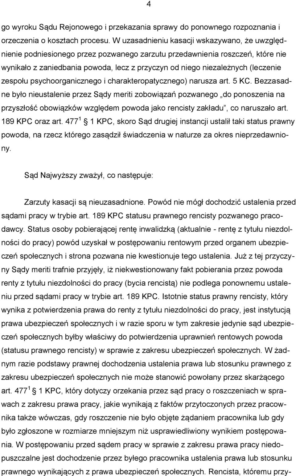 (leczenie zespołu psychoorganicznego i charakteropatycznego) narusza art. 5 KC.