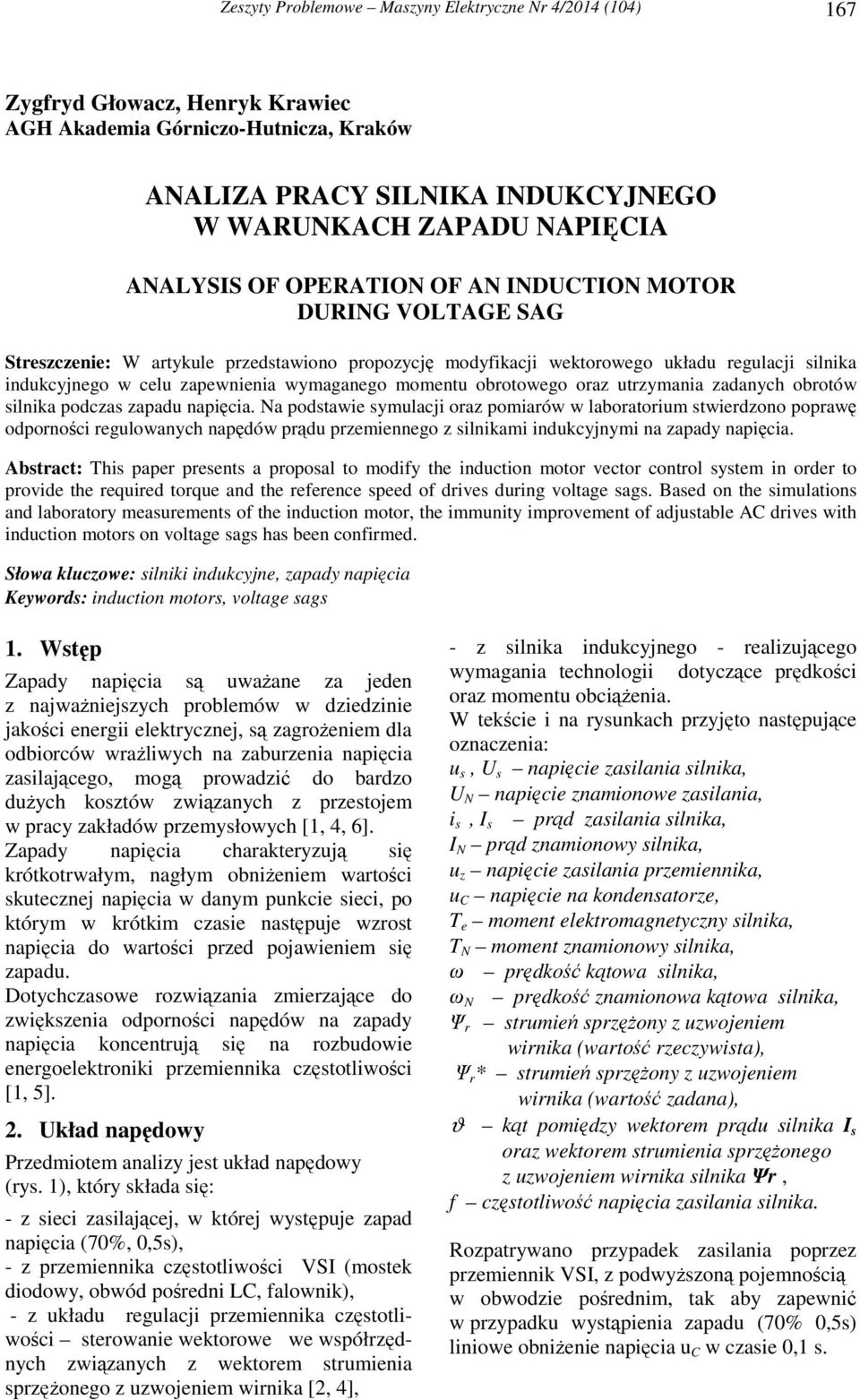 wymaganego momentu obrotowego oraz utrzymania zadanych obrotów silnika podczas zapadu napicia.