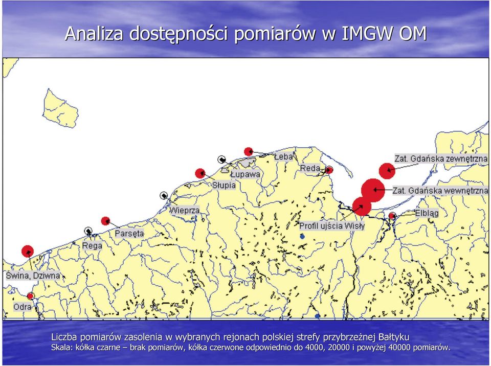 przybrzeŝnej p Bałtyku Skala: kółka czarne brak