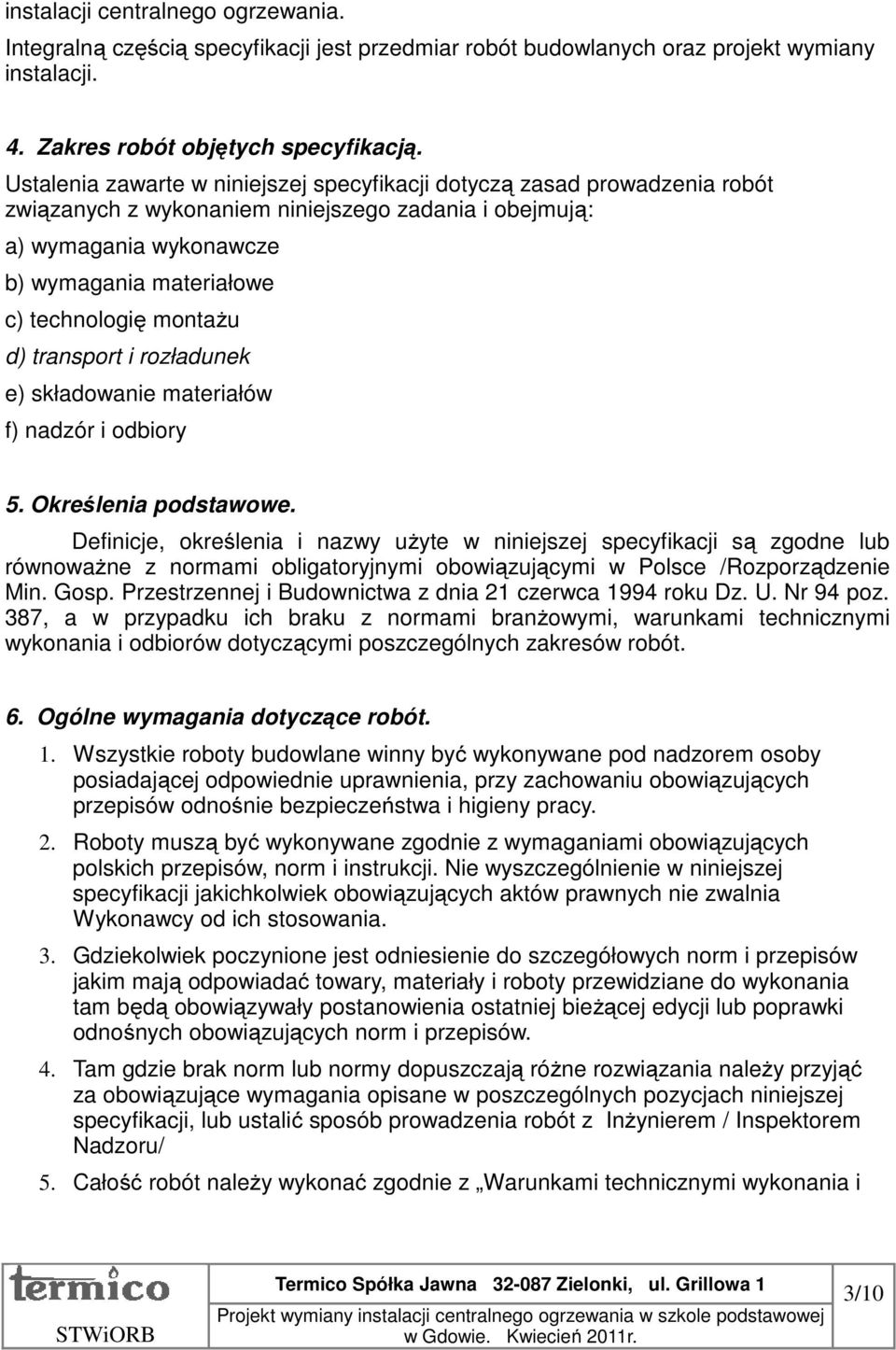 montażu d) transport i rozładunek e) składowanie materiałów f) nadzór i odbiory 5. Określenia podstawowe.