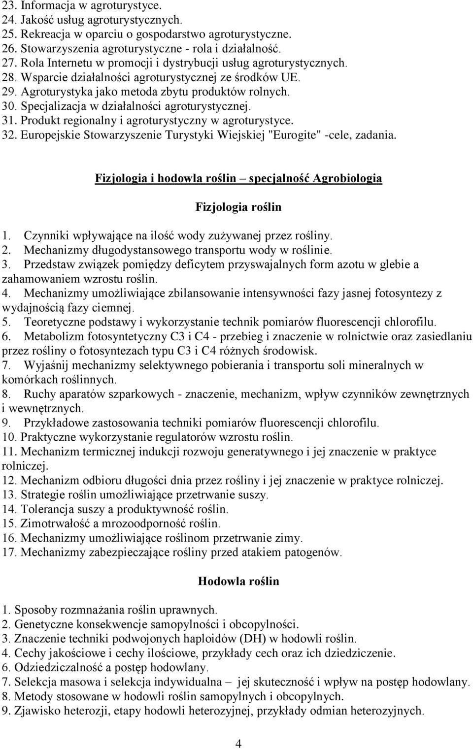 Specjalizacja w działalności agroturystycznej. 31. Produkt regionalny i agroturystyczny w agroturystyce. 32. Europejskie Stowarzyszenie Turystyki Wiejskiej "Eurogite" -cele, zadania.