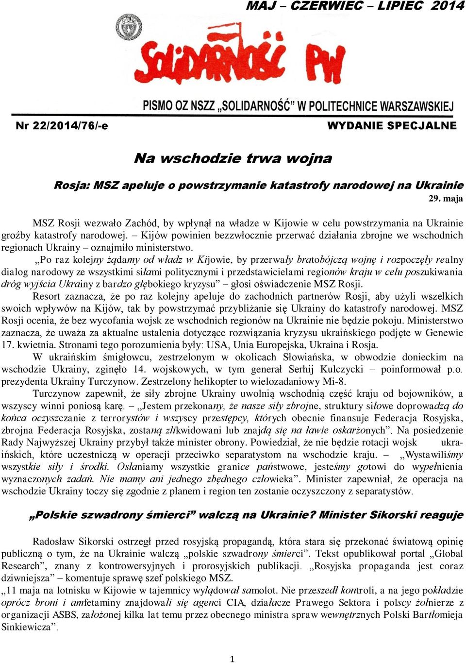 Kijów powinien bezzwłocznie przerwać działania zbrojne we wschodnich regionach Ukrainy oznajmiło ministerstwo.