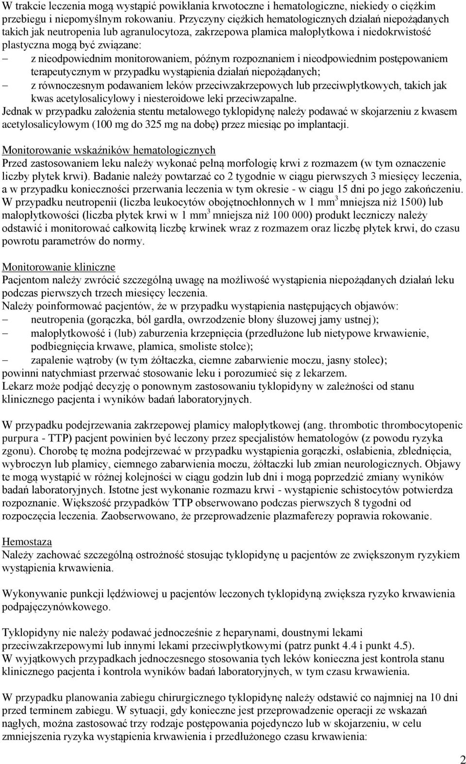 monitorowaniem, późnym rozpoznaniem i nieodpowiednim postępowaniem terapeutycznym w przypadku wystąpienia działań niepożądanych; z równoczesnym podawaniem leków przeciwzakrzepowych lub