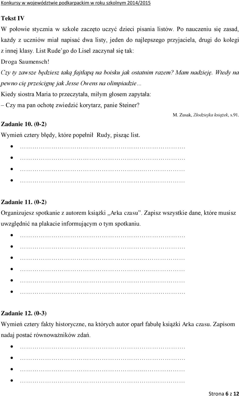 Czy ty zawsze będziesz taką fajtłapą na boisku jak ostatnim razem? Mam nadzieję.